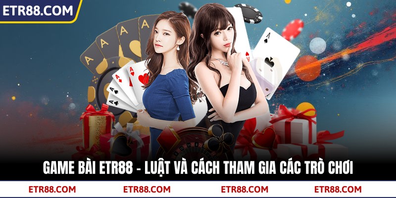Game Bài TR88 - Luật Và Cách Tham Gia Các Trò Chơi Game Bài TR88 - Luật Và Cách Tham Gia Các Trò Chơi